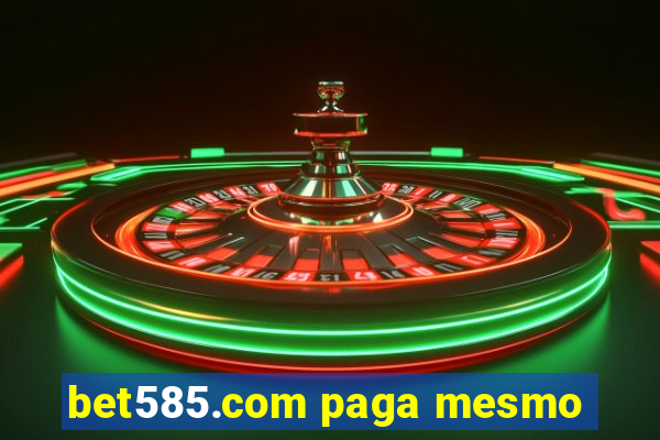 bet585.com paga mesmo